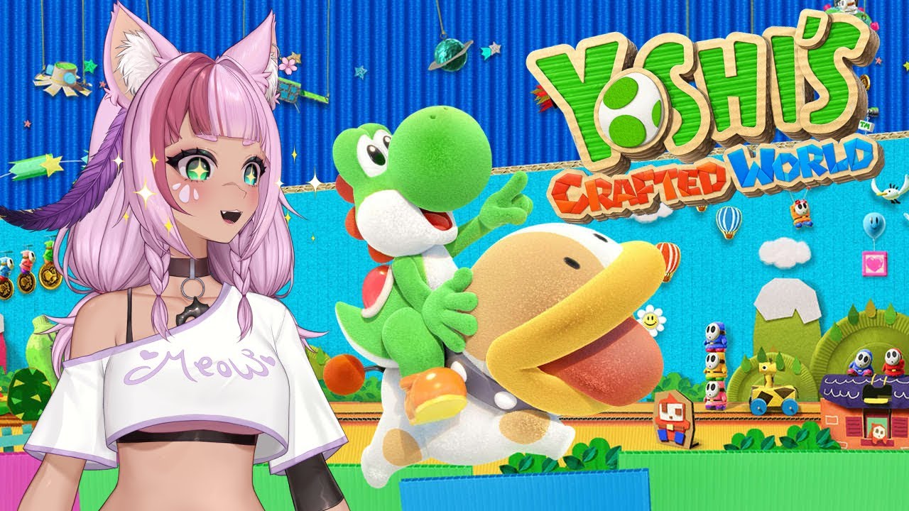 [Vtuber] Let's Play Yoshi’s Crafted World!