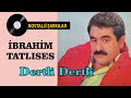 İbrahim TATLISES Dertli Dertli 