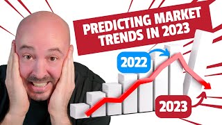 Predicting Market Trends in 2023!