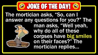 🤣 BEST JOKE OF THE DAY! - Smiling corpses? The mortician explains... | Funny Dad Jokes