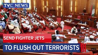 Send Fighter Jets To Flush Out Terrorists From Hideouts, Senate Urges FG(See Video)