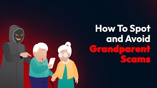 How To Spot and Avoid Grandparent Scams