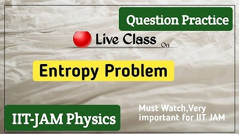 Entropy Problem (Iit Jam, Jest, Tifr Etc) | Part2
