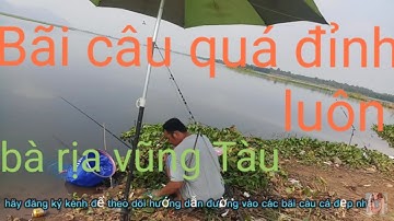 Hướng dẫn đường đi vào bãi câu cá đẹp nhất đập đá đen Châu Đức bà rịa vũng Tàu