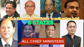 North eastern India, all Chief Ministers Net worth | Biography, Who is the richest Chief Minister?