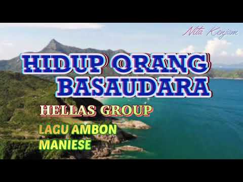 HIDUP ORANG BASAUDARA HELLAS GROUP [ LAGU AMBON ] ( lirik )