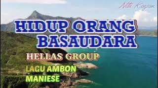 HIDUP ORANG BASAUDARA HELLAS GROUP [ LAGU AMBON ] ( lirik )
