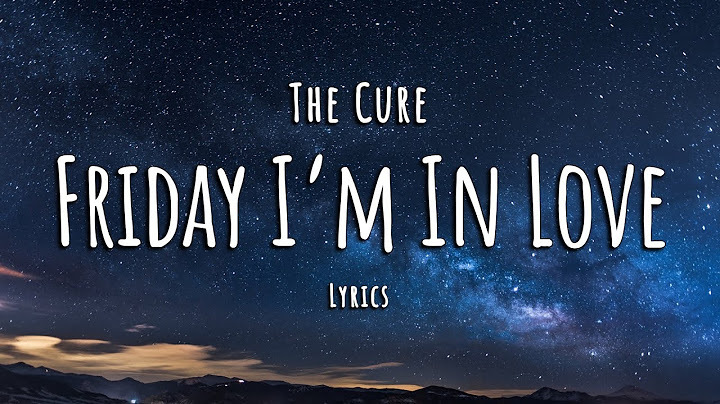 Friday I’m in Love Lyric Video version - Lyric Video performance video thumbnail