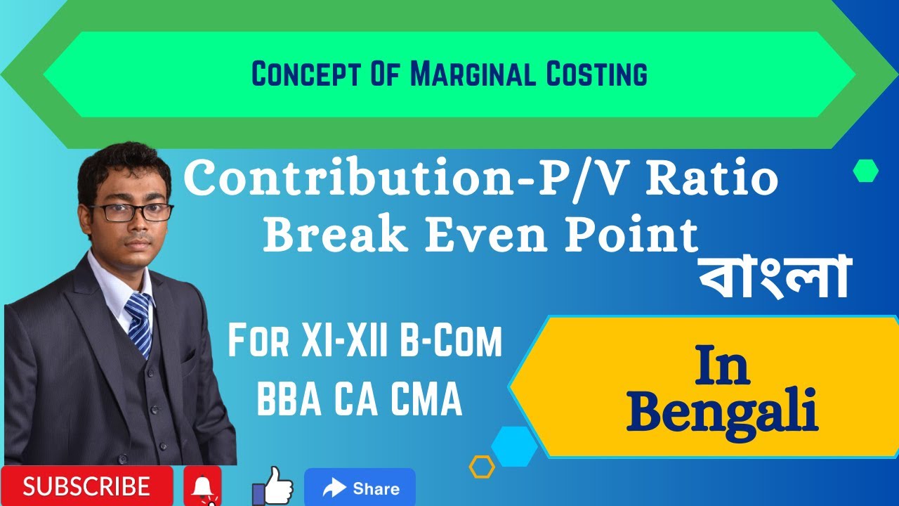Full Concept Of Marginal Costing I Part1 I In Bengali I Contribution? P/V Ratio? Break Even