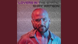 Lovers In The Static
