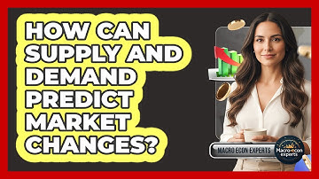 How Can Supply And Demand Predict Market Changes? - Macroecon Experts