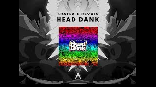Revoic & Kratex - Head Dank (Free Download )