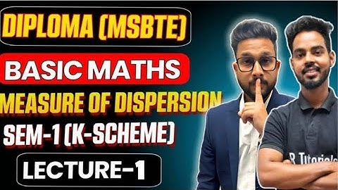 Diploma (MSBTE) | Basic Mathematics | Measure of Dispersion | Sem-1 (K-Scheme) | Lecture 1 |
