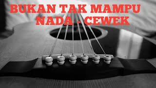 BUKAN TAK MAMPU KARAOKE - NADA CEWEK (akustik version)