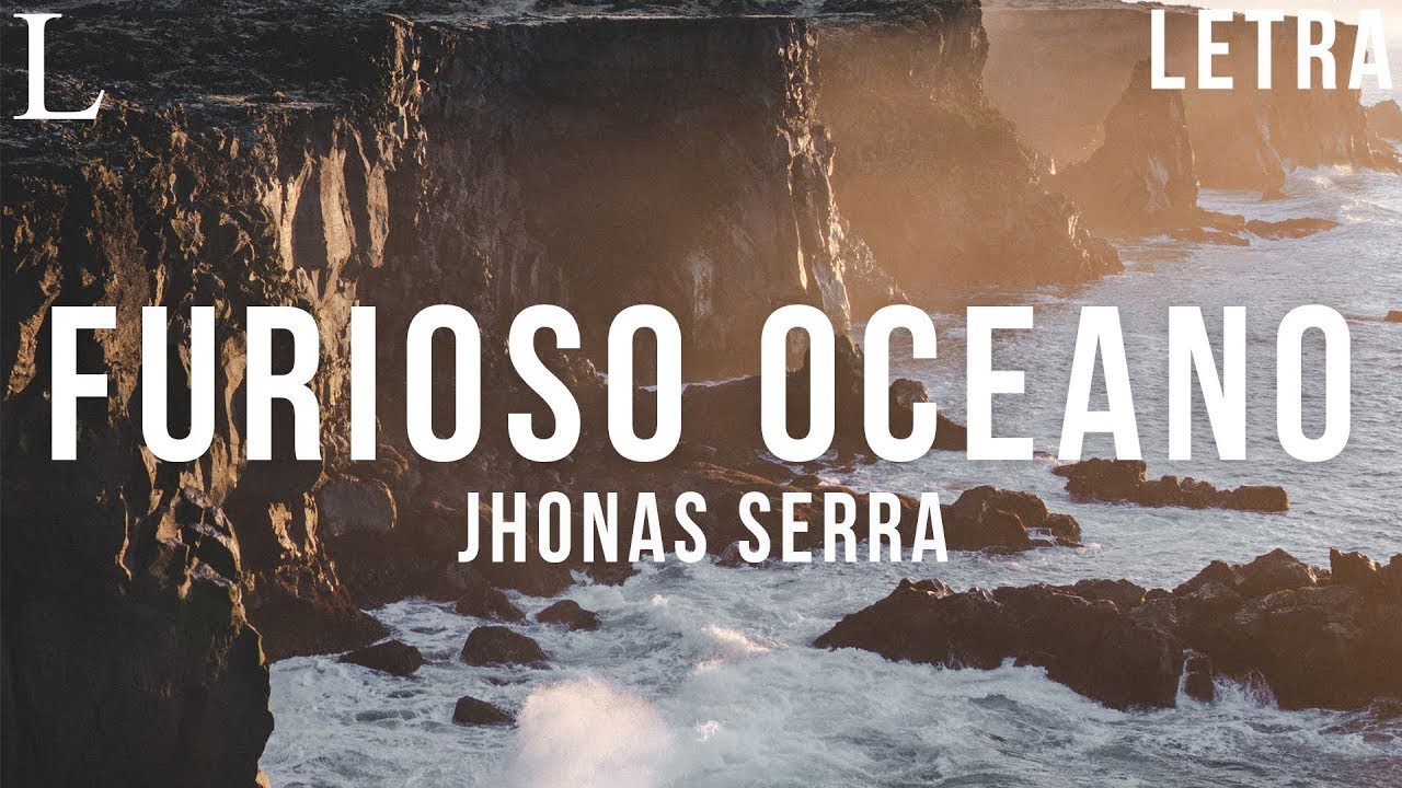 Furioso Oceano Jhonas Serra YouTube