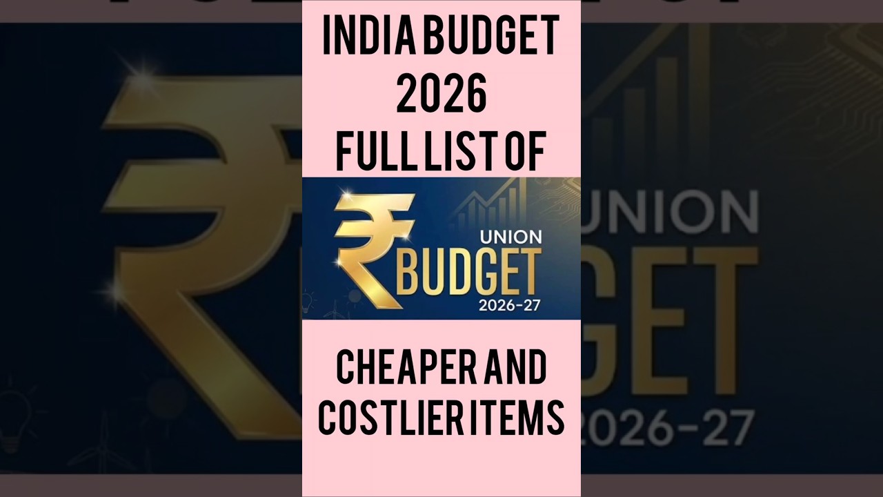 INDIA BUDGET 2026: FULL LIST OF CHEAPER AND COSTLIER ITEMS IN ENGLISH #shortsviral