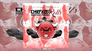 Chief Keef  Rolls prod Rozey better Quality
