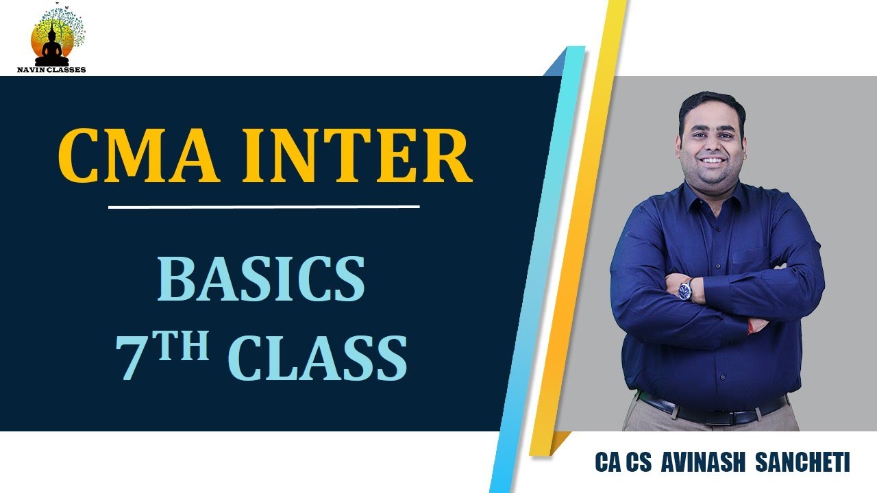CMA Inter Financial Accounting | Basics 7th Class | By CA Avinash ...