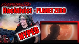 SuperHeroJoe Reacts: Hacktivist - Planet Zero (INSANE AF)