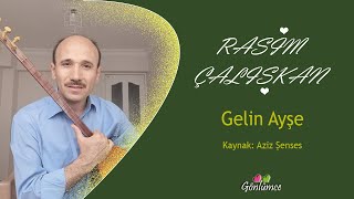 Geli̇n Ayşe - Rasi̇m Çalişkan
