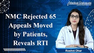 NMC Rejected 65 Appeals Moved by Patients, Reveals RTI