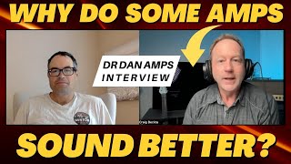 Why Do Some Tube Amps Sound Better Than Others? | Dr Dan Amps