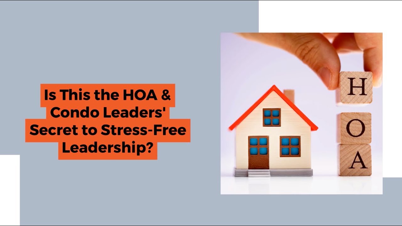 Is This the HOA & Condo Association Leaders' Secret to Stress-Free Leadership?