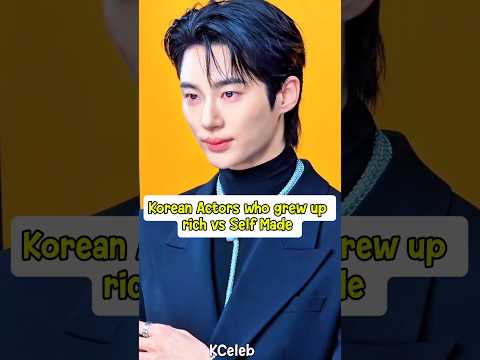 Korean Actors Who Grew Up Rich vs Self-Made 🎭 #kdrama #shorts