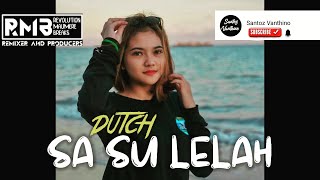 Download Lagu DJ SA SU LELAH - DUTCH - [SNTZ VNTHO REMIX] RMB 2k21 MP3