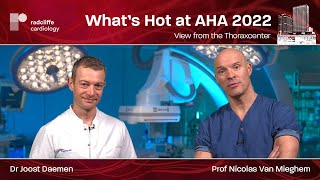 View from the Thoraxcenter: What's Hot at AHA 2022?