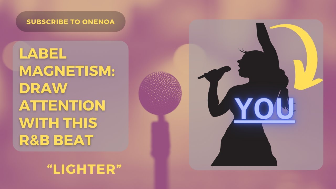 Label Magnetism: Draw Attention With This R&B Beat - "Lighter" by Onenoa