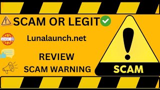 Luna Launch Review: Is lunalaunch.net Scam or Legit? Report Them Now