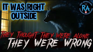 Encounters That Happen WAY Too Close To Home 