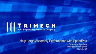 Video Tech Tip: Improve Large Assembly Performance with SOLIDWORKS SpeedPak