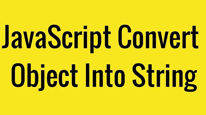 JavaScript convert object into string