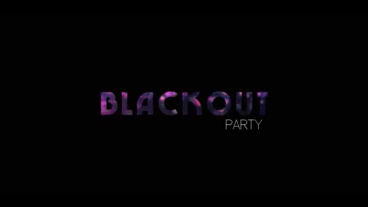 Blackout Party Teaser II 2014 YouTube