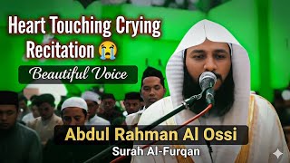 📿 Abdul Rahman Al Ossi 💖 Surah Al-Furqan 🌙 Heart Touching & Emotional Quran Recitation 😢