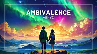 Arnyd - Ambivalence | Chillstep/Future Garage