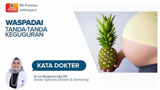 NANAS BISA MENYEBABKAN KEGUGURAN? - KATA DOKTER LIA