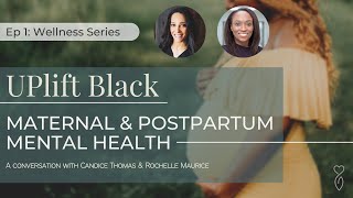 Maternal & Postpartum Mental Health | Wellness Series Ep. 1