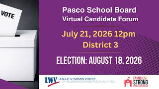 Pasco County School Board Candidate Forum | District 3 | August 18, 2026 Election