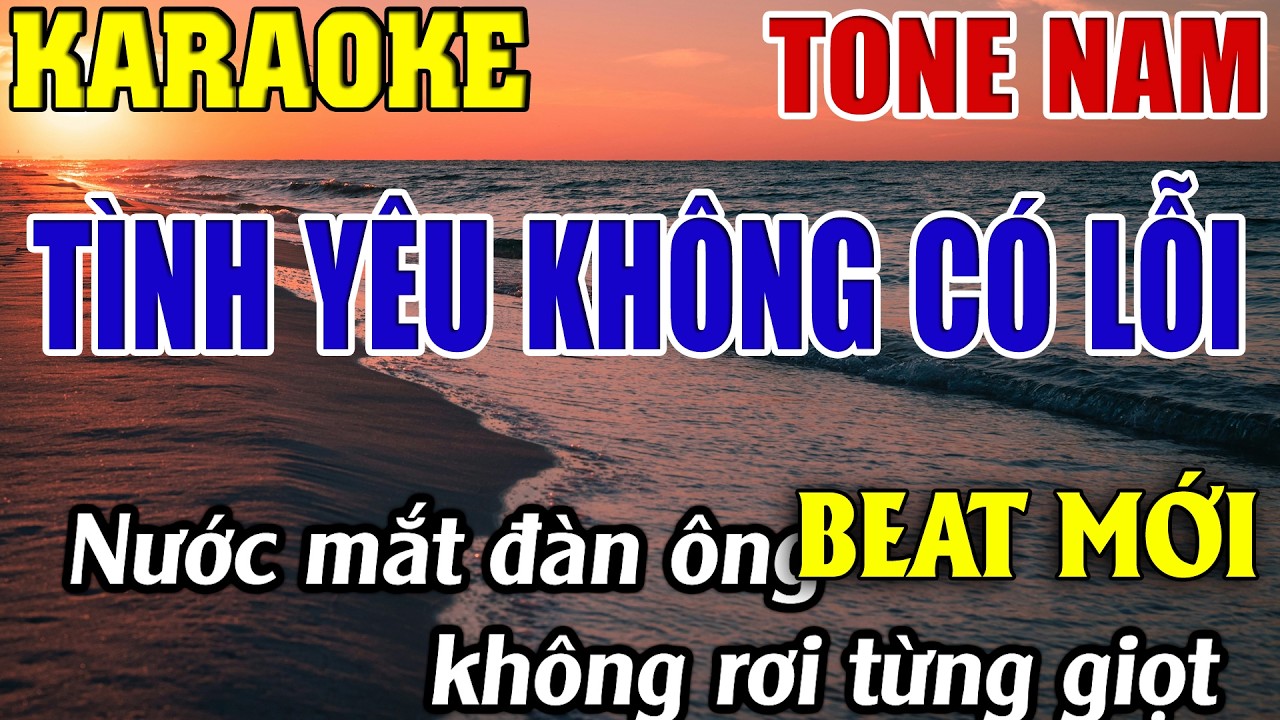 Tình Yêu Không Có Lỗi Karaoke Tone Nam Karaoke Ngọc Loan - Beat Mới