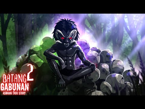 BATANG GABUNAN Part 2 (Aswang True Story)