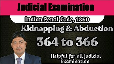 Kidnapping & Abduction | Section 364 to 366 of IPC | Lecture Series on Judicial Exam | IPC Part 87.