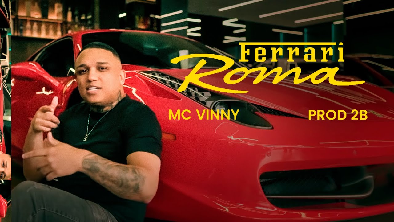 Ferrari Roma – Marcha e Poucas | MC Vinny (Prod 2B) Clipe Oficial