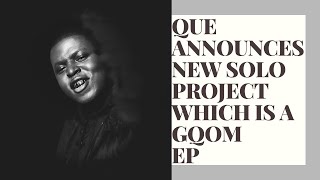 Que Announces New Gqom Ep  We Dont Play The Same Gqom