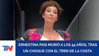 ERNESTINA PAIS HAS DIED: At 54, she had a fatal accident with the Tren de la Costa