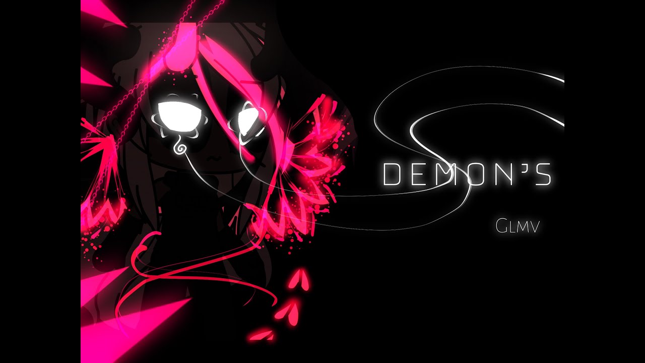 || Demons || Glmv || (W: flashlight ⚠️) || [Read description]