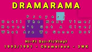DRAMARAMA-Prayer/Until The Next Time/Haven't Got A Clue/What Are We Gonna Do?