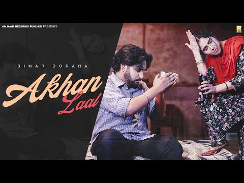AKHAN LAAL OFFICIAL MUSIC VIDEO SIMAR DORAHA DEEPAK DHILLON LATEST PUNJABI SONG 2026 